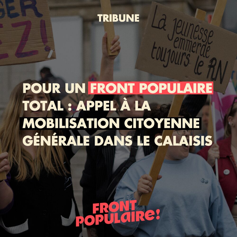 Pour un front populaire total : appel à la mobilisation citoyenne générale dans le Calaisis