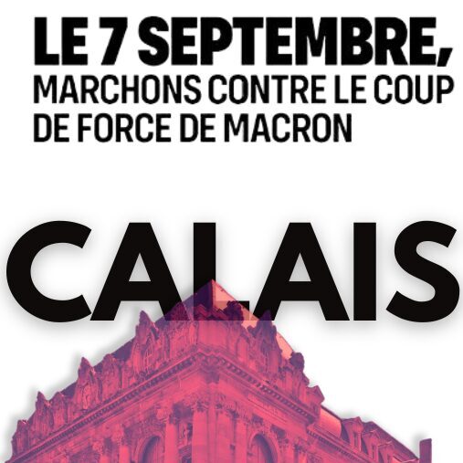 Un 7 septembre à Calais contre Macron