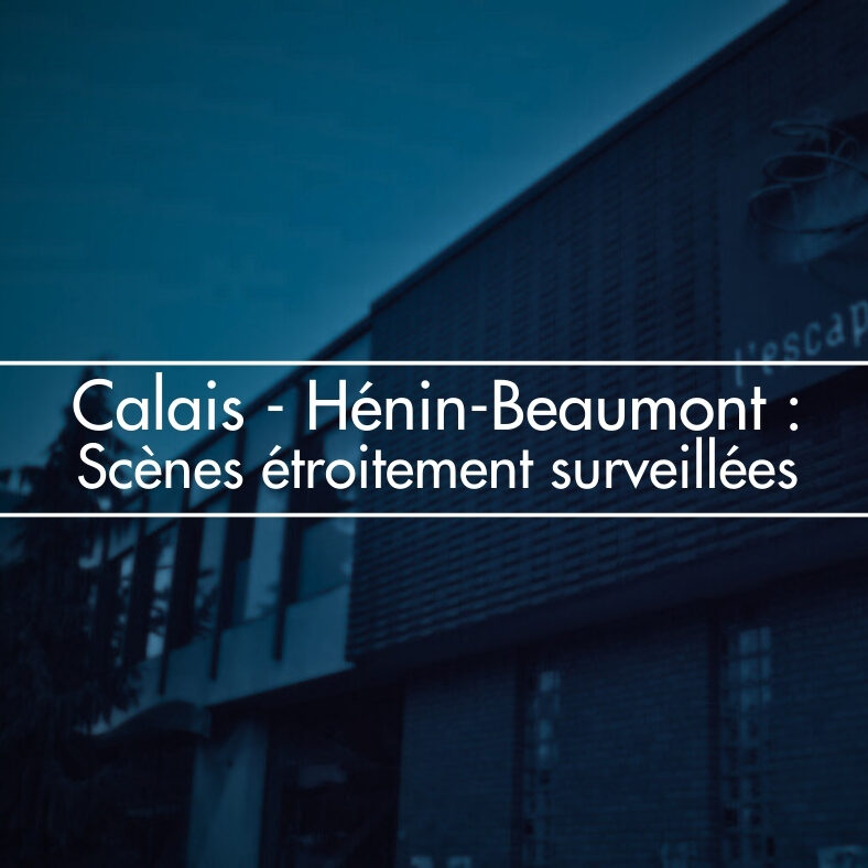 De Calais à Hénin-Beaumont : la liberté artistique sous pression politique